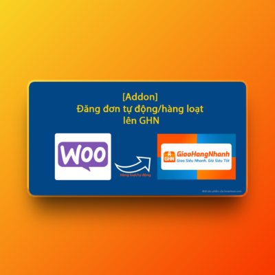 [Addon] Đăng đơn tự động/hàng loạt lên GHN